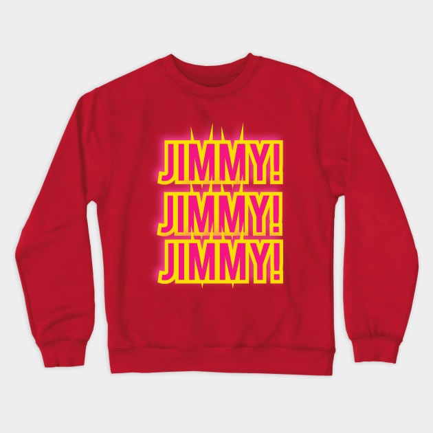 Jimmy! Jimmy! Jimmy! Crewneck Sweatshirt by Elvira Khan